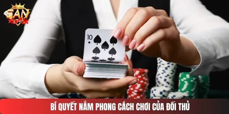 Bí quyết nắm phong cách chơi của đối thủ