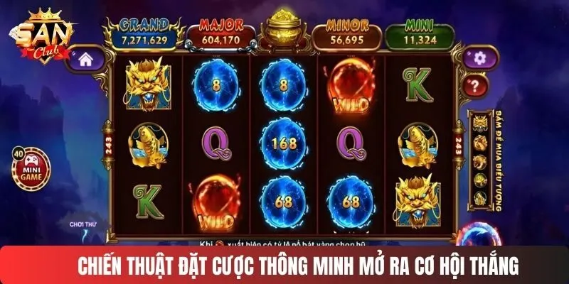 Chiến thuật đặt cược thông minh mở ra cơ hội thắng