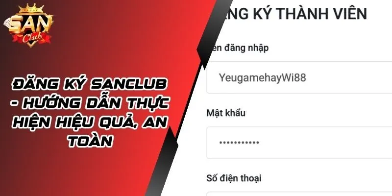 Đăng Ký SANCLUB - Hướng Dẫn Thực Hiện Hiệu Quả, An Toàn