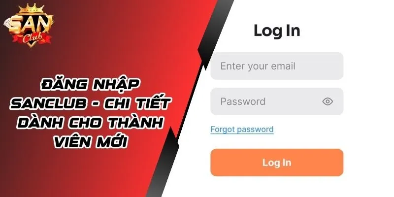 Đăng Nhập SANCLUB - Chi Tiết Dành Cho Thành Viên Mới