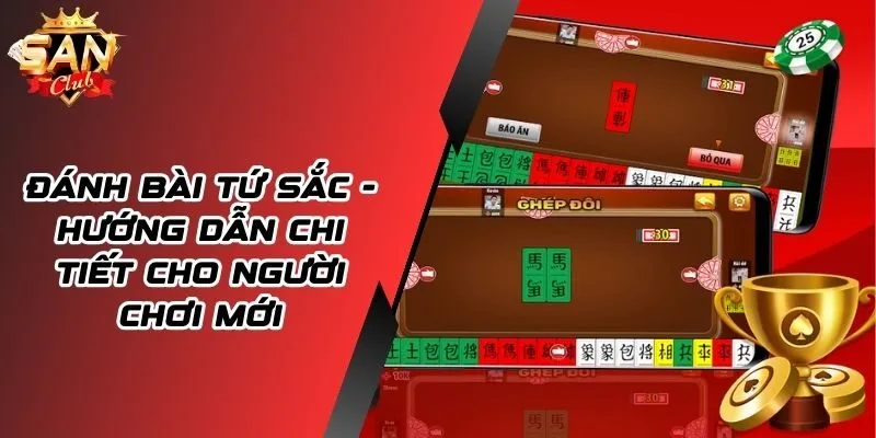 Đánh Bài Tứ Sắc - Hướng Dẫn Chi Tiết Cho Người Chơi Mới
