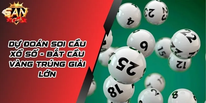 Dự Đoán Soi Cầu Xổ Số - Mẹo Phân Tích Chuẩn Rinh Giải Lớn