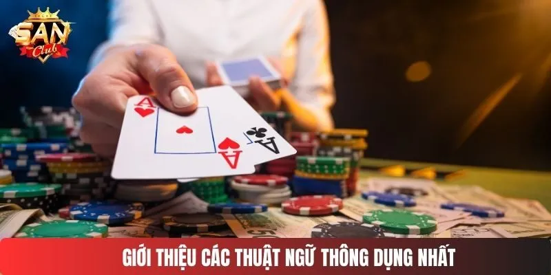 Giới thiệu các thuật ngữ thông dụng nhất