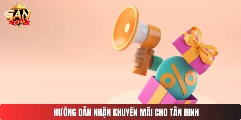 Hướng dẫn nhận khuyến mãi cho tân binh