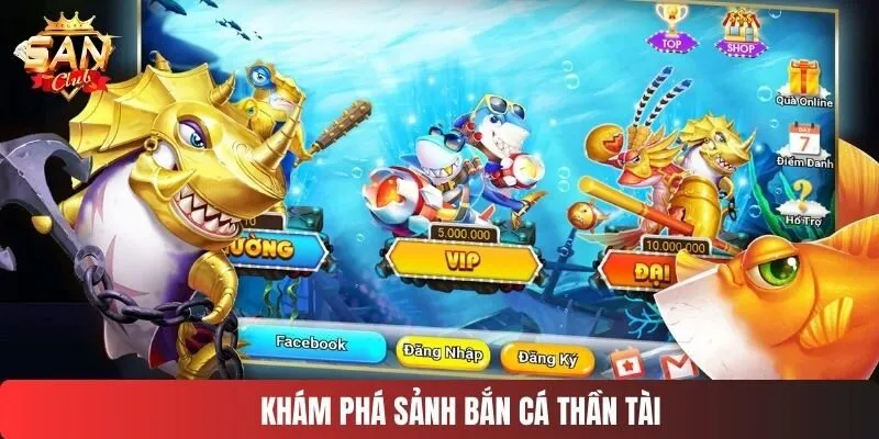 Khám phá sảnh bắn cá thần tài