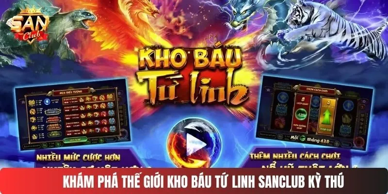 Khám phá thế giới kho báu tứ linh SANCLUB kỳ thú