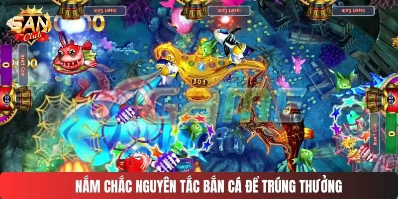 Nắm chắc nguyên tắc bắn cá để trúng thưởng