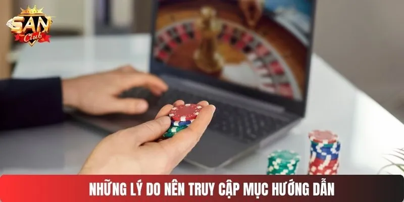Những lý do nên truy cập mục hướng dẫn