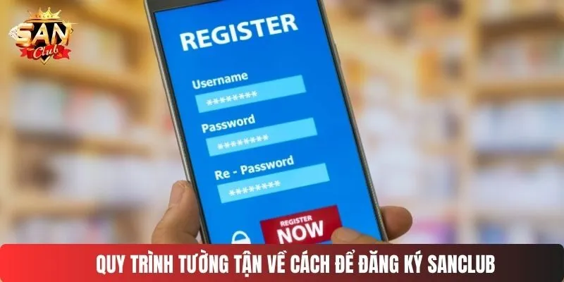 Quy trình tường tận về cách đăng ký SANCLUB