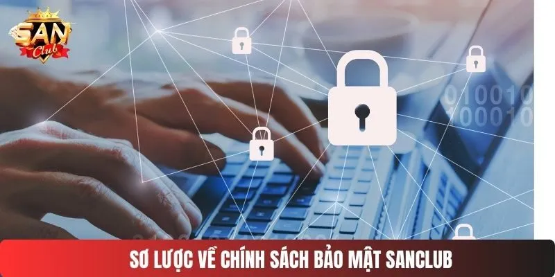 Sơ lược về chính sách bảo mật SANCLUB
