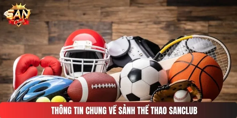 Thông tin chung về sảnh thể thao SANCLUB
