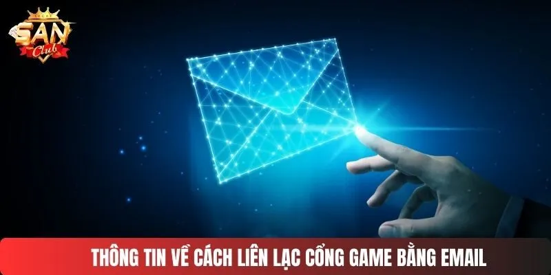 Thông tin về cách liên lạc cổng game bằng email