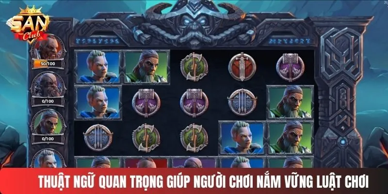 Thuật ngữ quan trọng giúp người chơi nắm vững luật chơi