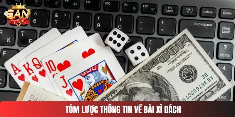 Tóm lược thông tin về bài xì dách