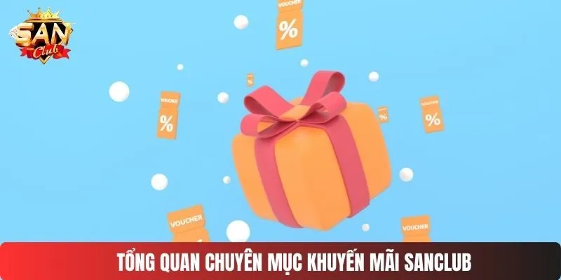 Tổng quan chuyên mục khuyến mãi SANCLUB